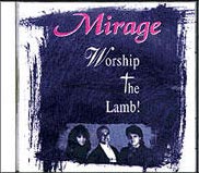Mirage-Worship the Lamb